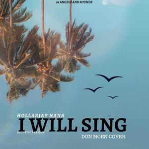 I will sing