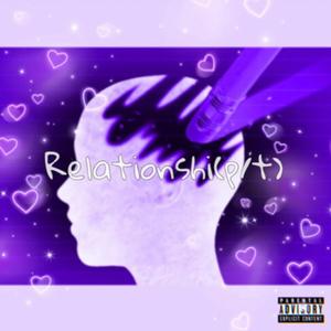 Relationshi(p/t)(feat. Reedsnovember) (Explicit)