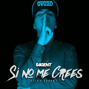 Si no me crees (feat. Sagentfam) (Explicit)