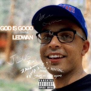 God Is Good Freestyle (Explicit)