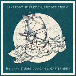 Goodbye Liza Jane(feat. Stuart Duncan & Carter Eddy)