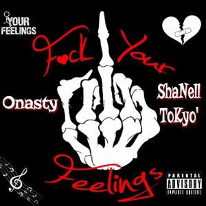 FYF (**** Your Feelings) (feat. ShaNell Tokyo) [Explicit]