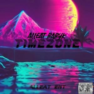 TimeZone (feat. AllEat BabyK) [Explicit]