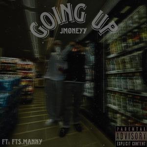 Going Up (feat. FT$.MANNY) [Explicit]