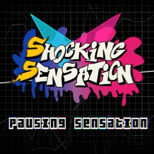 Pausing Sensation (Shocking Sensation Original Soundtrack)