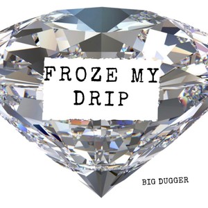 Froze My Drip (Explicit)