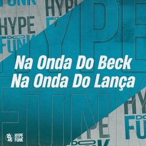 Na Onda do Beck, na Onda do Lança (Explicit)