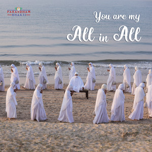 Gurudev, You are my ALL in ALL