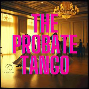 The Probate Tango