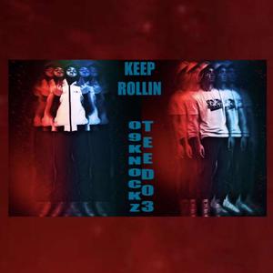 KEEP ROLLIN (Explicit)