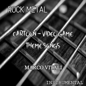 Rock Metal Cartoon / Video Game Theme Songs