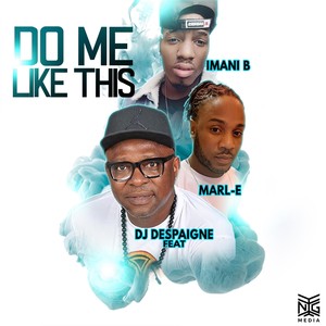 Do Me Like This (feat. Marl-E & Imani B) (Explicit)