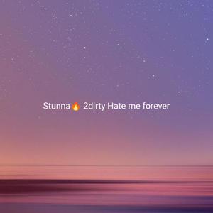 Hate me Forever (feat. 2dirty) (Explicit)