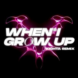 When I grow up (Kichta remix)