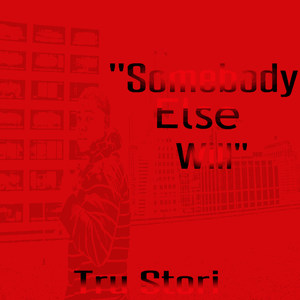 Somebody Else Will