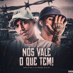 Nos Vale Oque Tem (Explicit)