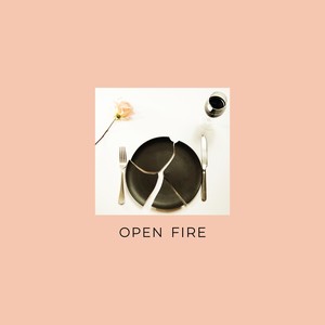 Open Fire