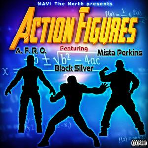 Action Figures (feat. A-F-R-O & Mista Perkins) [Explicit]