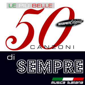 Le Piu' Belle 50 Canzoni Di Sempre