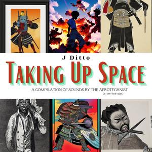 Taking Up Space (Explicit)