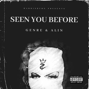 Seen You Before(feat. ALIN) (Explicit)