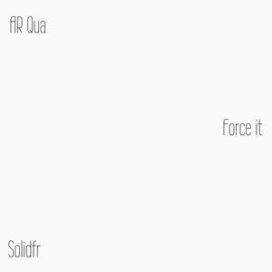 Force it (feat. Solidfr) (Explicit)
