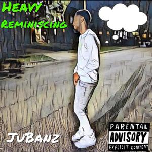 Heavy Reminiscing (Explicit)