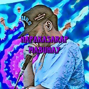 Napakasarap Mabuhay (feat. Skant Vee) (Explicit)