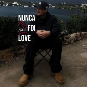 nunca foi love (Explicit)