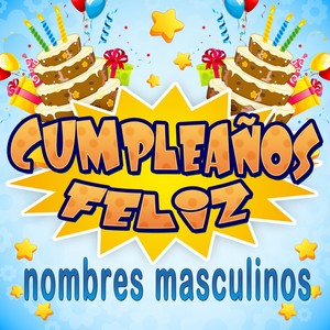 Cumpleaños Feliz (Nombres Masculinos)