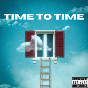 Time To Time (Explicit)