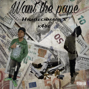 Want the pape (feat. K4oe) (Explicit)