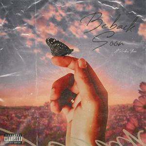 Be Back Soon (feat. Ruckus Flexxx) (Explicit)