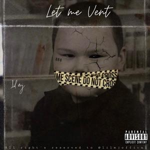 Let me vent (Explicit)