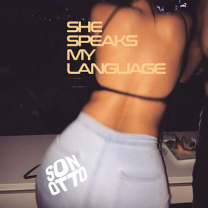 She Speaks My Language (Explicit)