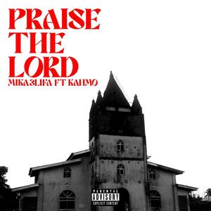 Praiz The Lord (feat. Kahmo) [Explicit]