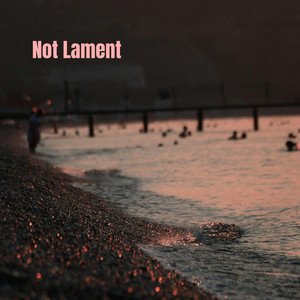 Not Lament