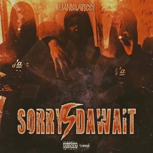 Sorry5DaWait (Explicit)