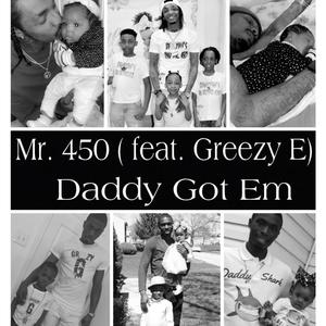 Daddy Got Em (feat. Greezy E) [Explicit]