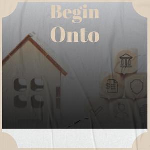 Begin Onto