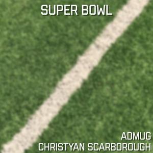 Super Bowl (feat. Christyan Scarborough)