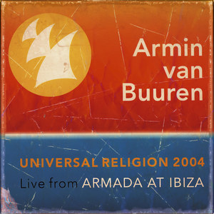 Universal Religion 2004 (Recorded live at Amnesia, Ibiza) [Mixed by Armin van Buuren]