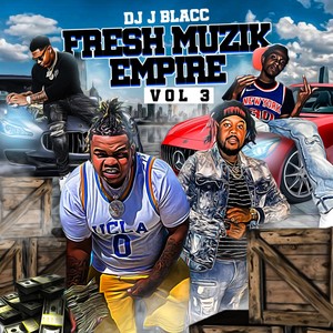 Fresh Muzik Empire, Vol. 3 (Explicit)