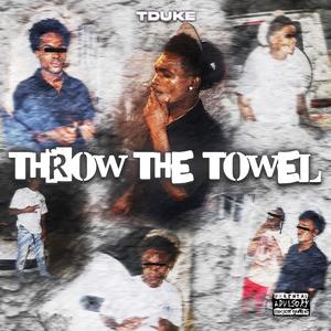 Throw The Towel (Explicit)