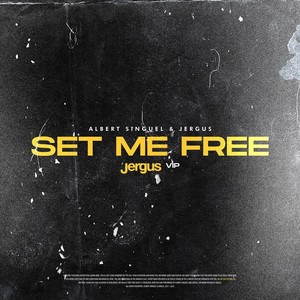 Set Me Free (Jergus VIP Remix)