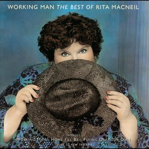 Working Man - The Best Of Rita Macneil