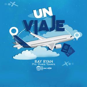 Un Viaje (feat. Ray Ryan)