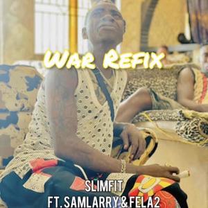 War Refix (feat. Samlarry & Fela 2)