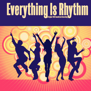 Everything Is Rhythm (An Original 1936 Soundtrack Recording) [Remastered]