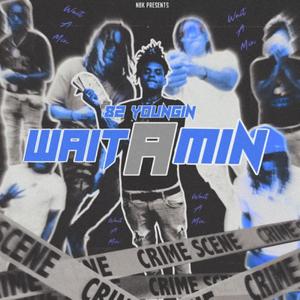 Wait a min (Explicit)